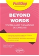 Beyond words : vocabulaire thématique de l'anglais