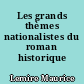 Les grands thèmes nationalistes du roman historique canadien-français