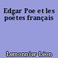 Edgar Poe et les poètes français