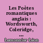 Les Poètes romantiques anglais : Wordsworth, Coleridge, Byron, Shelley, Keats