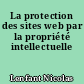 La protection des sites web par la propriété intellectuelle