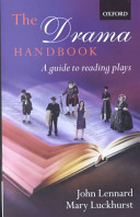 The drama handbook : a guide to reading plays