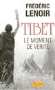 Tibet : le moment de vérité