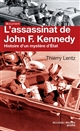 L'assassinat de John F. Kennedy : histoire d'un mystère d'État