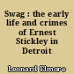 Swag : the early life and crimes of Ernest Stickley in Detroit