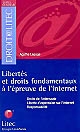 Libertés et droits fondamentaux à l'épreuve de l'Internet : droits de l'internaute, liberté d'expression sur l'internet, responsabilité