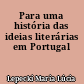 Para uma história das ideias literárias em Portugal