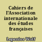 Cahiers de l'Association internationale des études françaises
