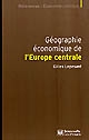 Géographie économique de l'Europe centrale : recomposition et européanisation des territoires