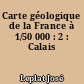 Carte géologique de la France à 1/50 000 : 2 : Calais