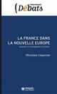 La France dans la nouvelle Europe : assumer le changement d'échelle