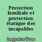 Protection familiale et protection étatique des incapables