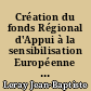 Création du fonds Régional d'Appui à la sensibilisation Européenne et à la coopération européenne