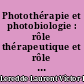 Photothérapie et photobiologie : rôle thérapeutique et rôle biologique de la lumière