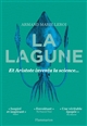 La lagune : et Aristote inventa la science...