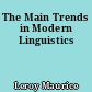 The Main Trends in Modern Linguistics