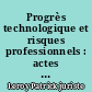 Progrès technologique et risques professionnels : actes du colloque du vendredi 11 octobre 1996 à l'Institut universitaire de technologie de Lorient