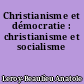 Christianisme et démocratie : christianisme et socialisme