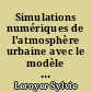 Simulations numériques de l'atmosphère urbaine avec le modèle SUBMESO : application à la campagne CLU-ESCOMPTE sur l'agglomération de Marseille