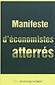 Manifeste d'économistes atterrés : crise et dettes en Europe : 10 fausses évidences, 22 mesures en débat pour sortir de l'impasse
