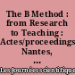 The B Method : from Research to Teaching : Actes/proceedings, Nantes, cité internationale des congrès, 16 juin 2008, Journées scientifiques de l'Université de Nantes