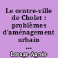 Le centre-ville de Cholet : problèmes d'aménagement urbain : 1
