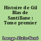 Histoire de Gil Blas de Santillane : Tome premier