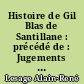 Histoire de Gil Blas de Santillane : précédé de : Jugements et témoignages sur Le Sage et sur Gil Blas : 1