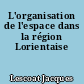 L'organisation de l'espace dans la région Lorientaise