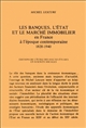 Les banques, l'État et le marché immobilier en France, à l'époque contemporaine, 1820-1940