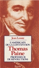 L'Américain de la Convention : Thomas Paine : Professeur de révolutions, député du Pas-de-Calais