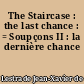 The Staircase : the last chance : = Soupçons II : la dernière chance