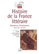 Histoire de la France littéraire : Tome 1 : Naissances, Renaissances : Moyen Âge-XVIe siècle