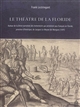 Le théâtre de la Floride : autour de la "Brève narration des événements qui arrivèrent aux Français en Floride, province d'Amérique", de Jacques Le Moyne de Morgues, 1591