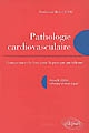 Pathologie cardiovasculaire : connaissances de base pour la pratique quotidienne