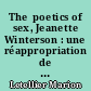The  poetics of sex, Jeanette Winterson : une réappropriation de l'érotisme d'un point de vue féminin : traduction, analyse littéraire et traductologique