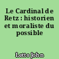 Le Cardinal de Retz : historien et moraliste du possible