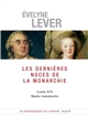 Les dernières noces de la monarchie : Louis XVI, Marie-Antoinette