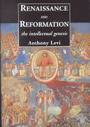 Renaissance and reformation : the intellectual genesis
