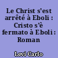 Le Christ s'est arrêté à Eboli : Cristo s'è fermato à Eboli : Roman