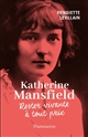 Katherine Mansfield : rester vivante à tout prix
