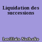 Liquidation des successions