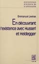 En découvrant l'existence avec Husserl et Heidegger : édition suivie d' Essais nouveaux