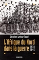 L'Afrique du Nord dans la guerre, 1939-1945