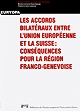 Les accords bilatéraux entre l'Union européenne et la Suisse : conséquences pour la région franco-genevoise