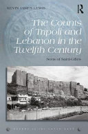 The counts of Tripoli and Lebanon in the twelfth century : sons of Saint-Gilles