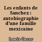 Les enfants de Sanchez : autobiographie d'une famille mexicaine