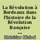 La Révolution à Bordeaux dans l'histoire de la Révolution française : [1] : La fin de l'Ancien Régime et la préparation des États généraux (1787-1789)