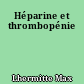 Héparine et thrombopénie