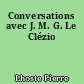 Conversations avec J. M. G. Le Clézio